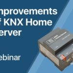 “Improvements in KNX Home Server from January to March 2021” Sprint Webinar